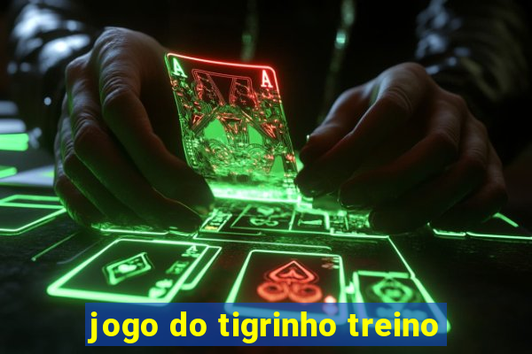 jogo do tigrinho treino